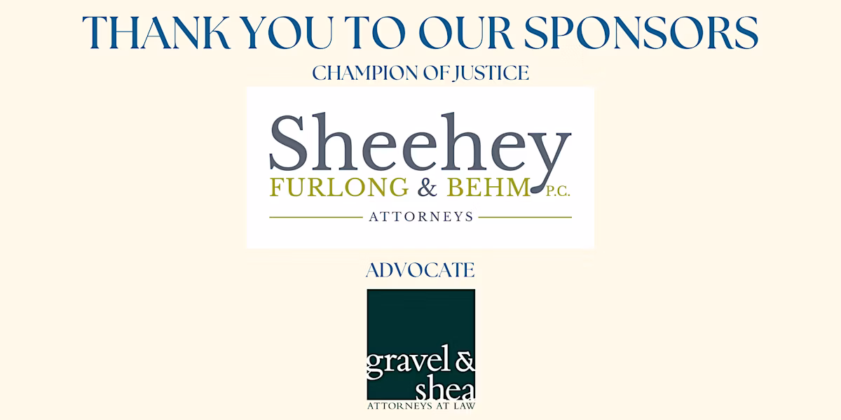 Thank you to our sponsors: Sheehey Furlong & Behm and Gravel & Shea